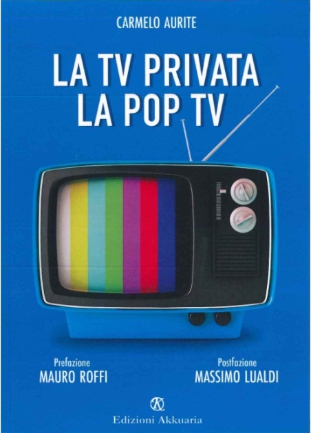 LA TV PRIVATA LA POP TV 2 libro carmelo aurite