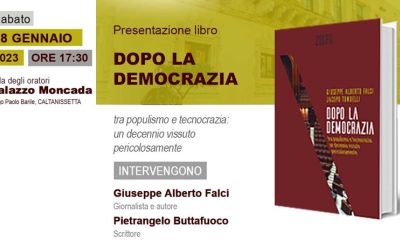 Libri. “Dopo la Democrazia”, dei giornalisti Falci e Tondelli. Presentazione il 28 gennaio a Palazzo Moncada, Caltanissetta