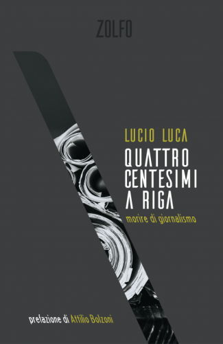 Quattro centesimi a riga - morire di giornalismo