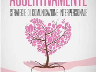 "Assertivamente" – Strategie di Comunicazione Interpersonale